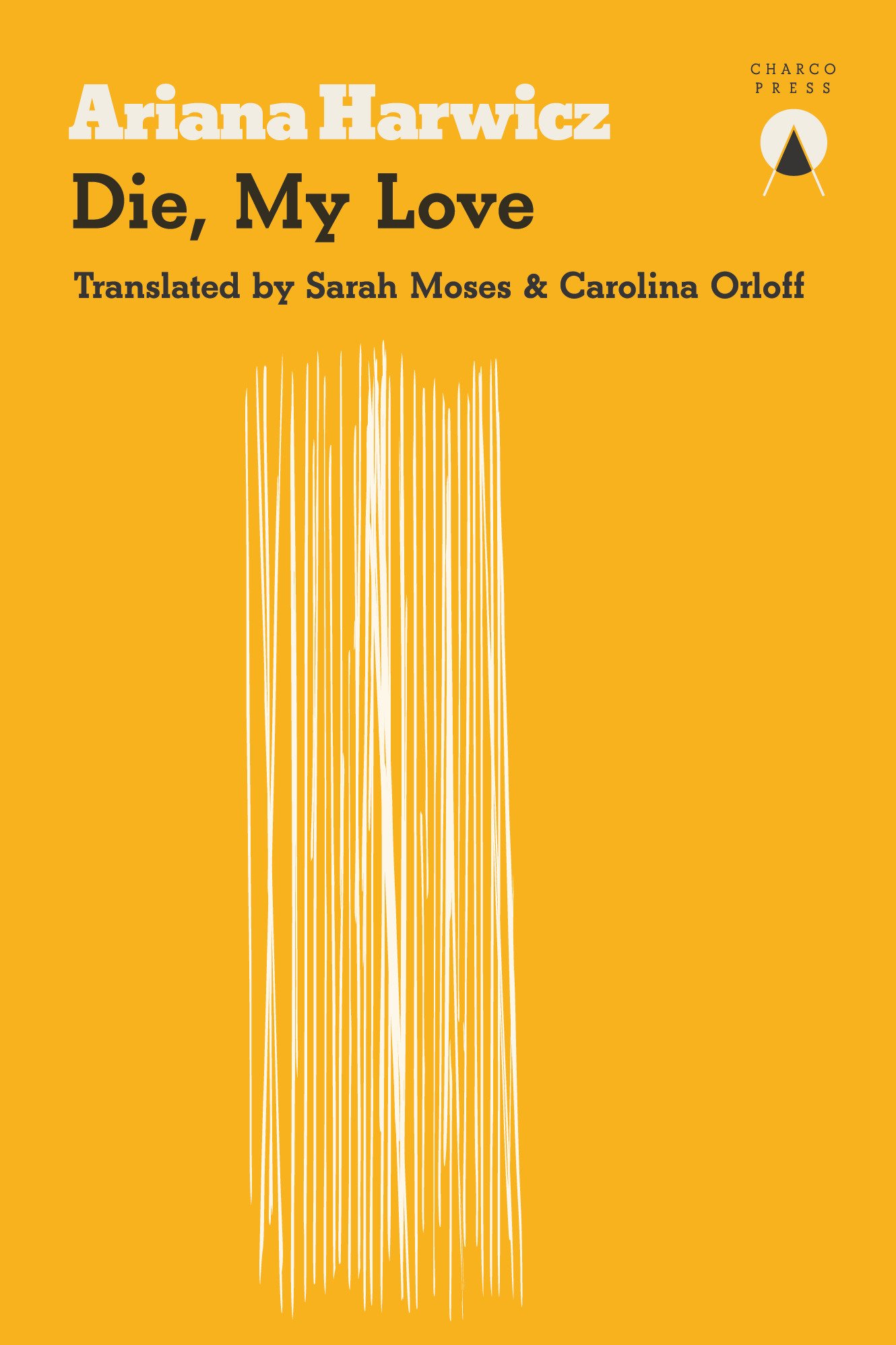 Couverture livre Die My Love d'Ariana Harwicz